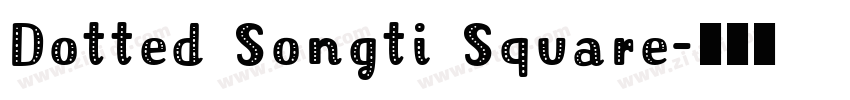 Dotted Songti Square字体转换